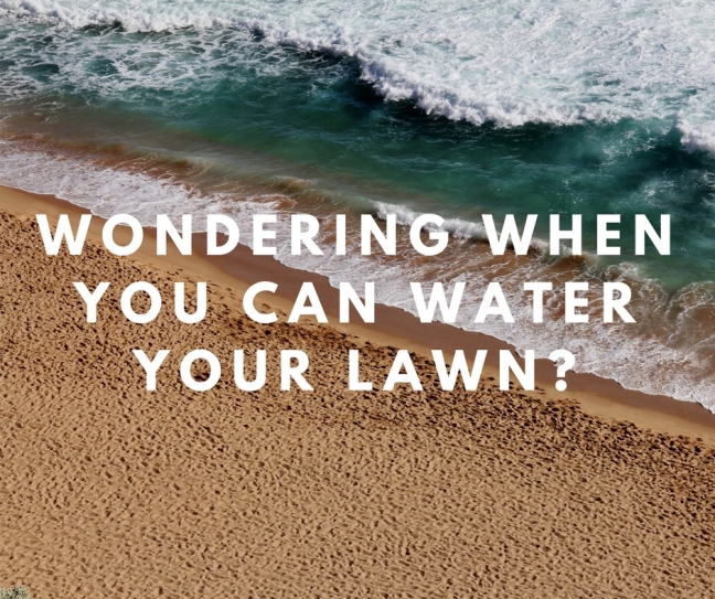 Wondering when youcan water your lawn-